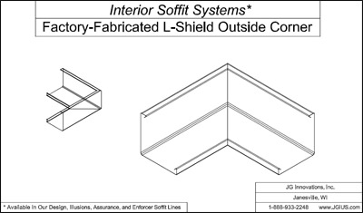 Interior Soffit Systems Factory-Fabricated L-Shield Outside